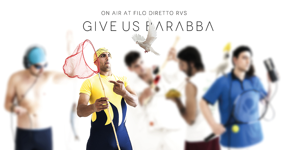 Give Us Barabba | ON AIR at Filo Diretto RVS