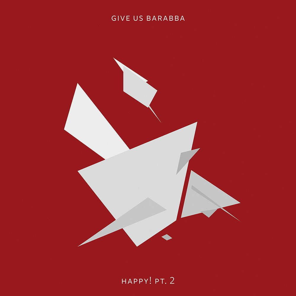 Give Us Barabba - Happy! Pt. 2