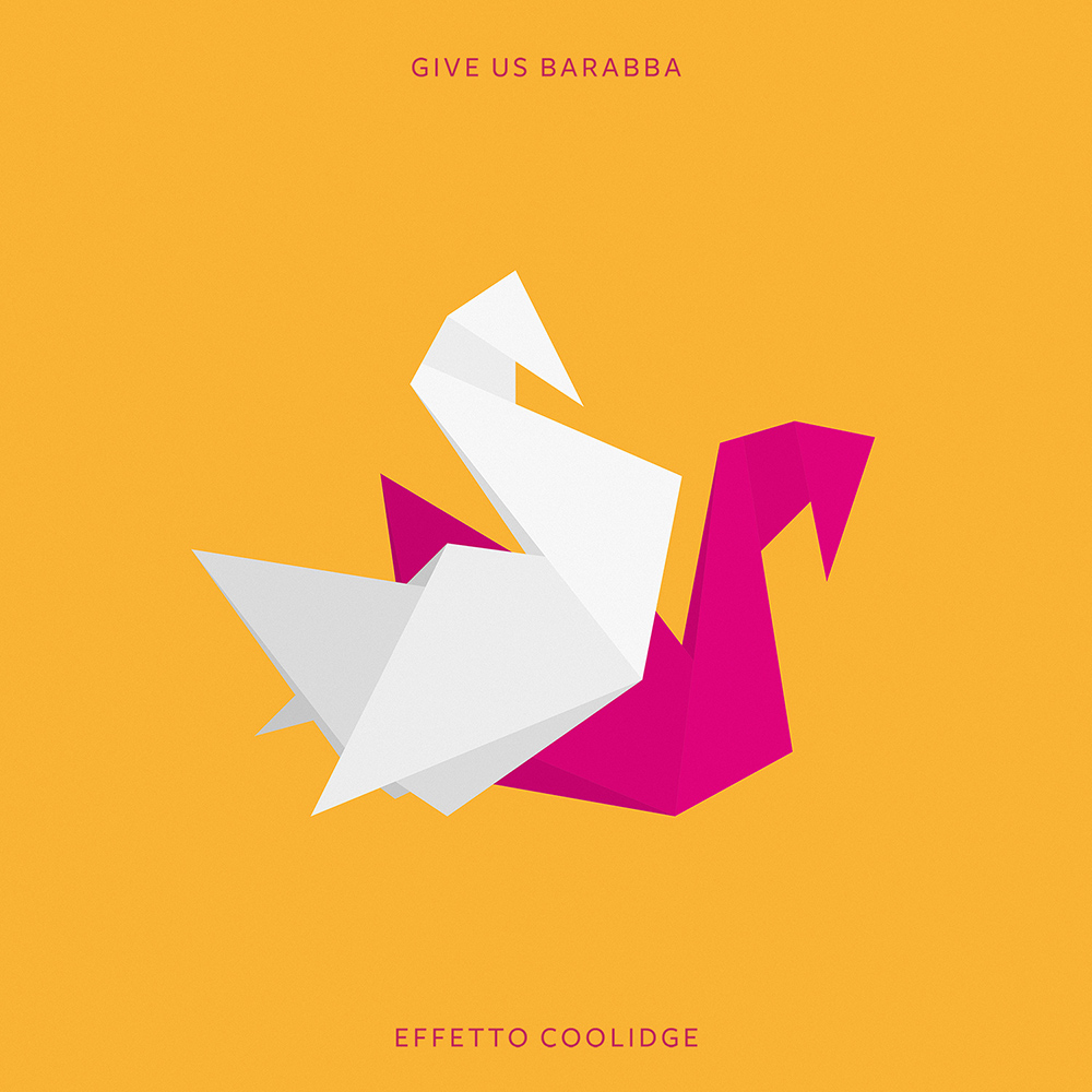 Give Us Barabba - Effetto Coolidge